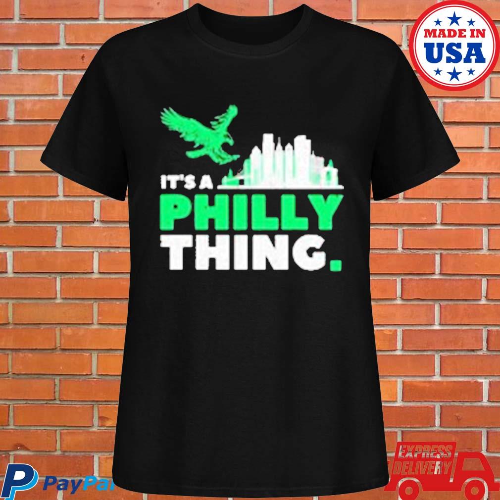 Official Philadelphia Eagles It's A Philly Thing T Shirt Eagles