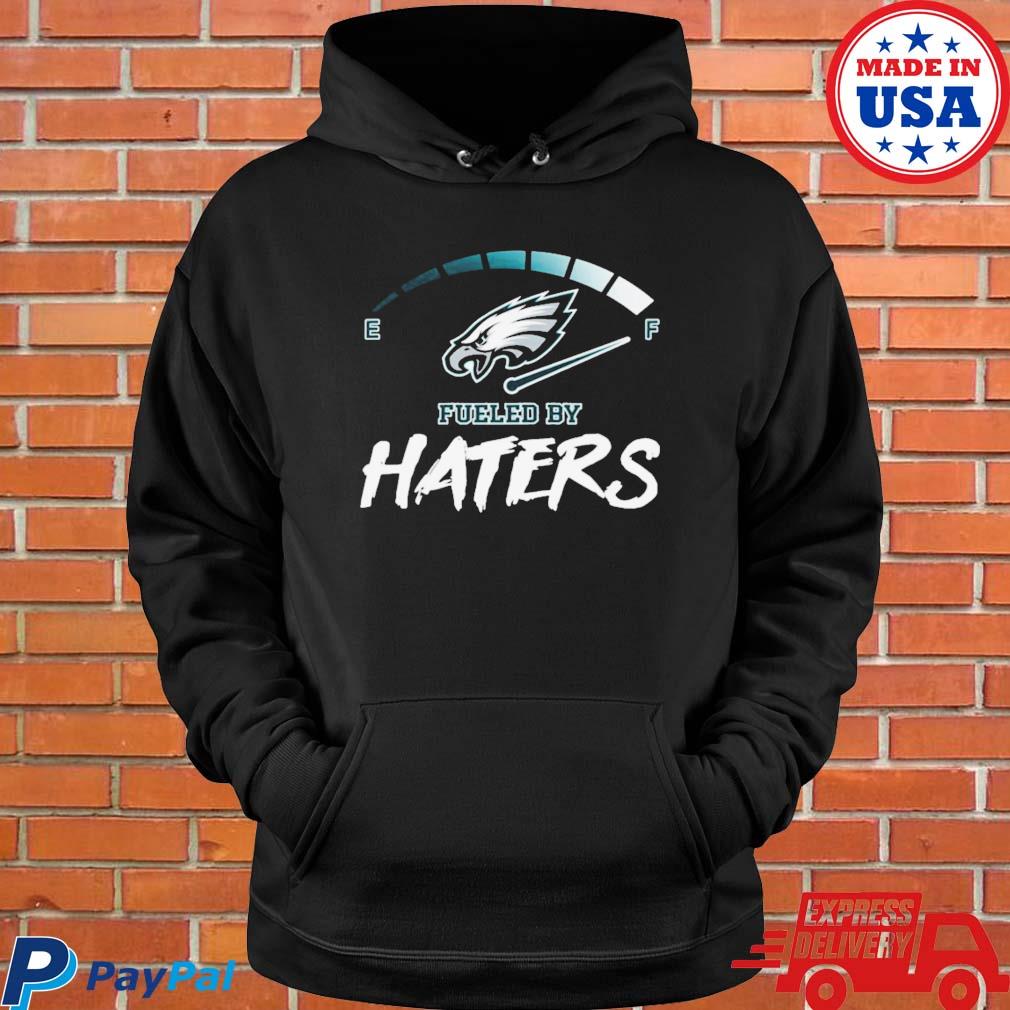 Philadelphia Eagles fueled by haters logo 2023 T-shirt, hoodie, sweater,  long sleeve and tank top