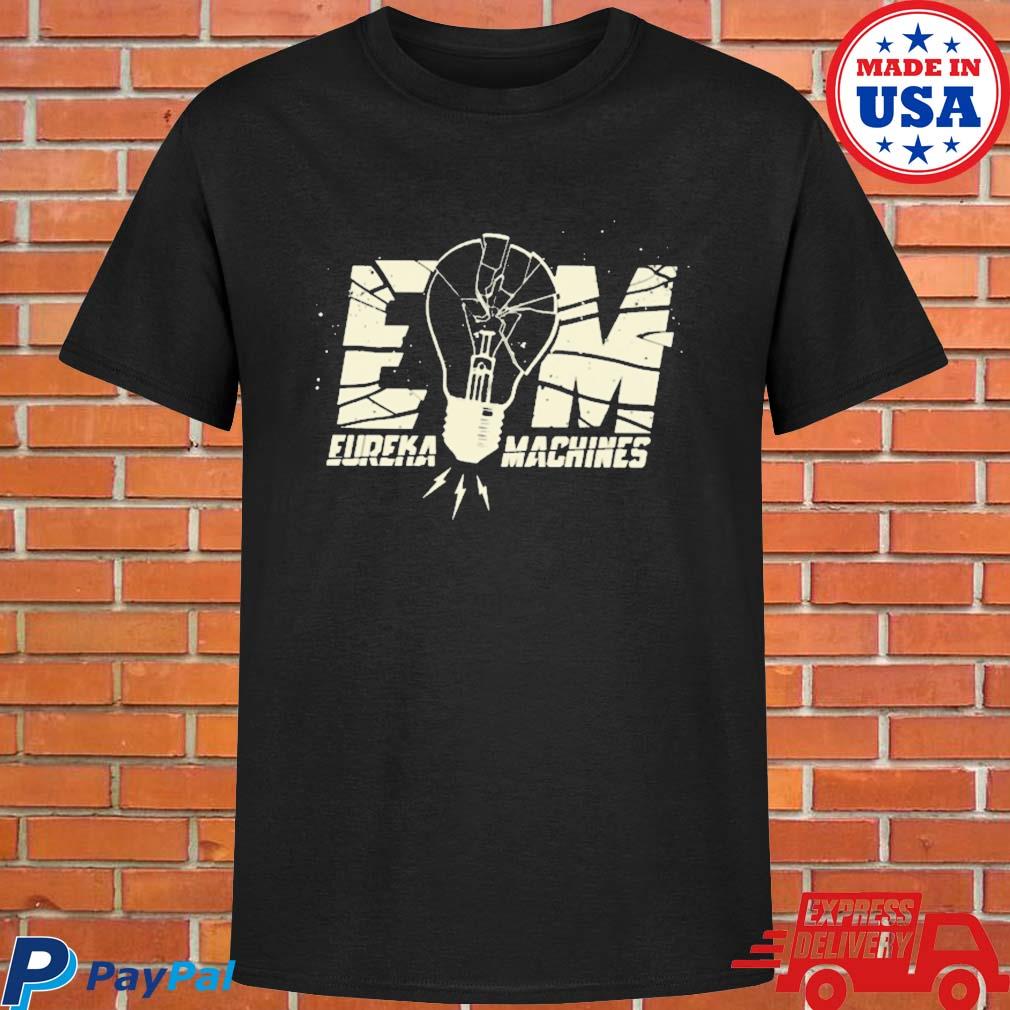 Official Em eureka machines T-shirt