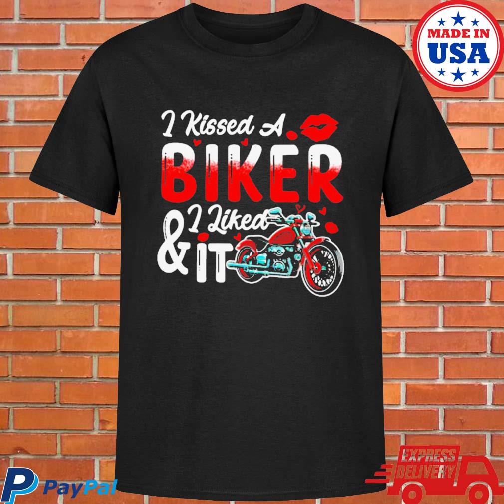 Official I kissed a biker I liked it valentine's day biker T-shirt