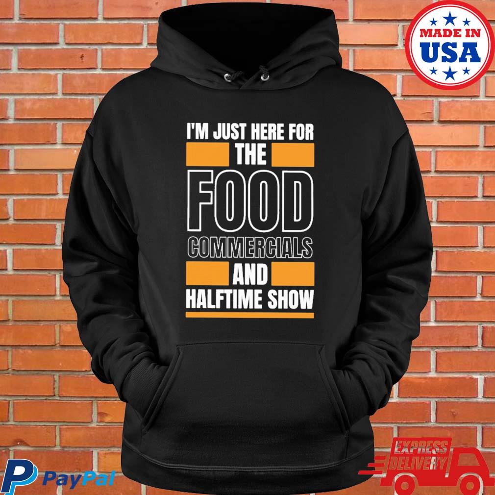 : I'm Just Here for the Food Commercials and Halftime Show T-Shirt  : Clothing, Shoes & Jewelry