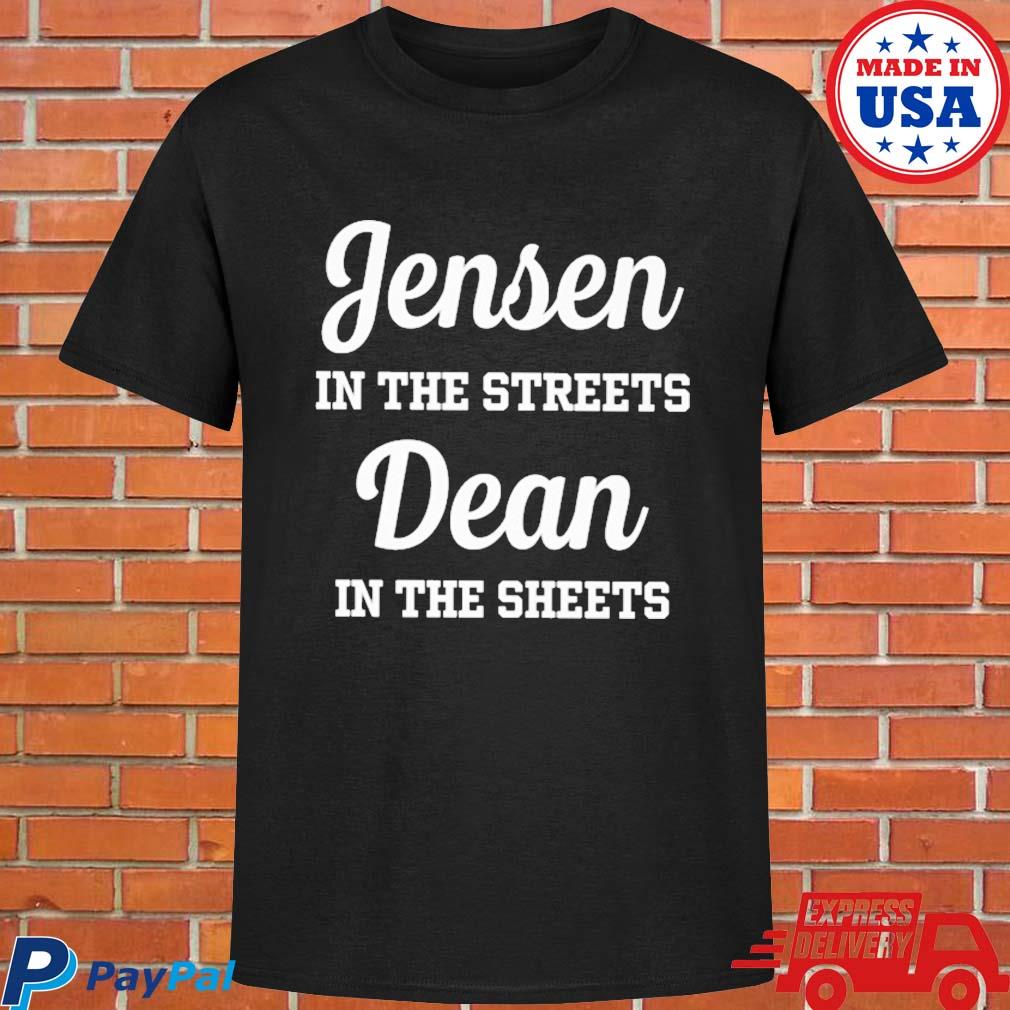 Official Jensen in the streets dean in the sheets T-shirt