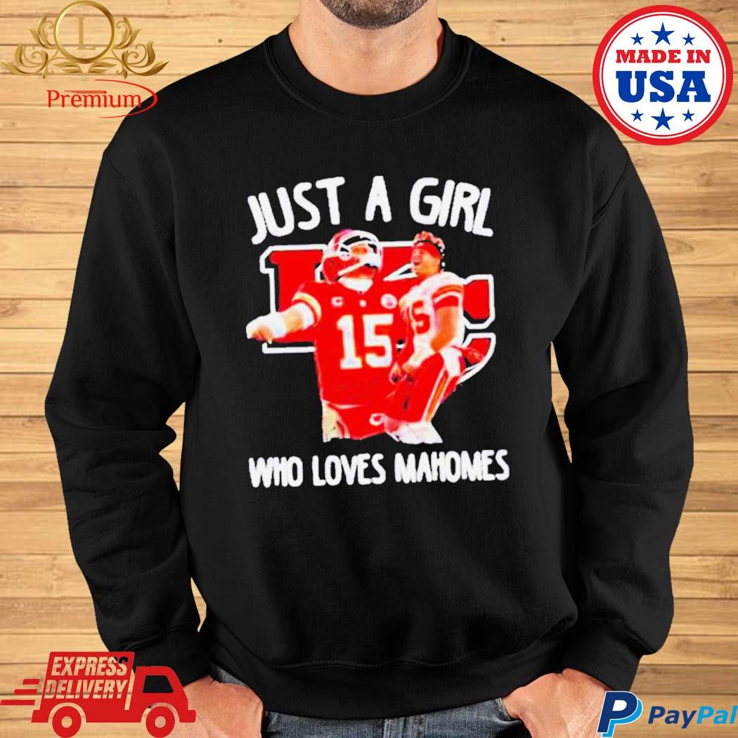 Just a girl who love Patrick Mahomes shirt, hoodie, sweater and v-neck t- shirt