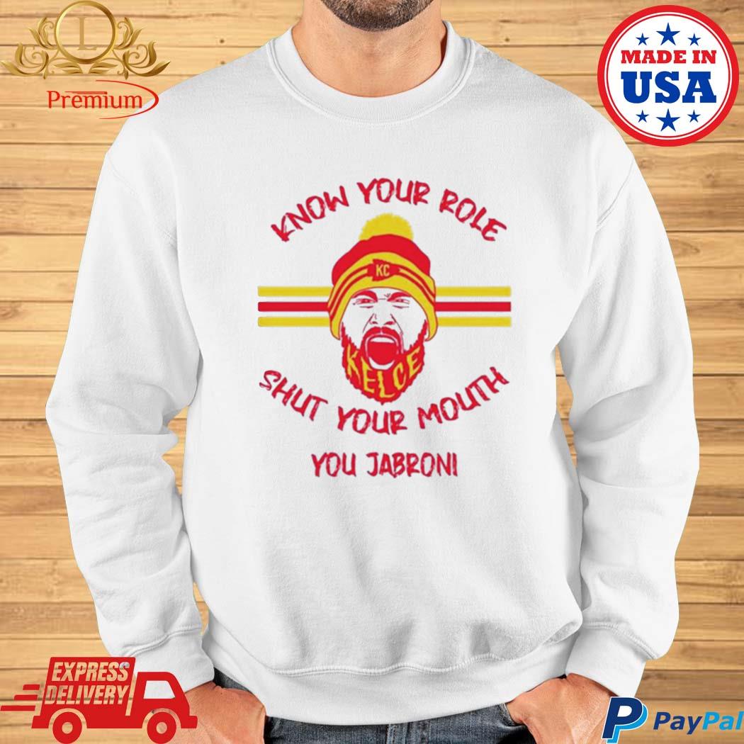 Premium Kansas city Chiefs know your role and shut your mouth shirt