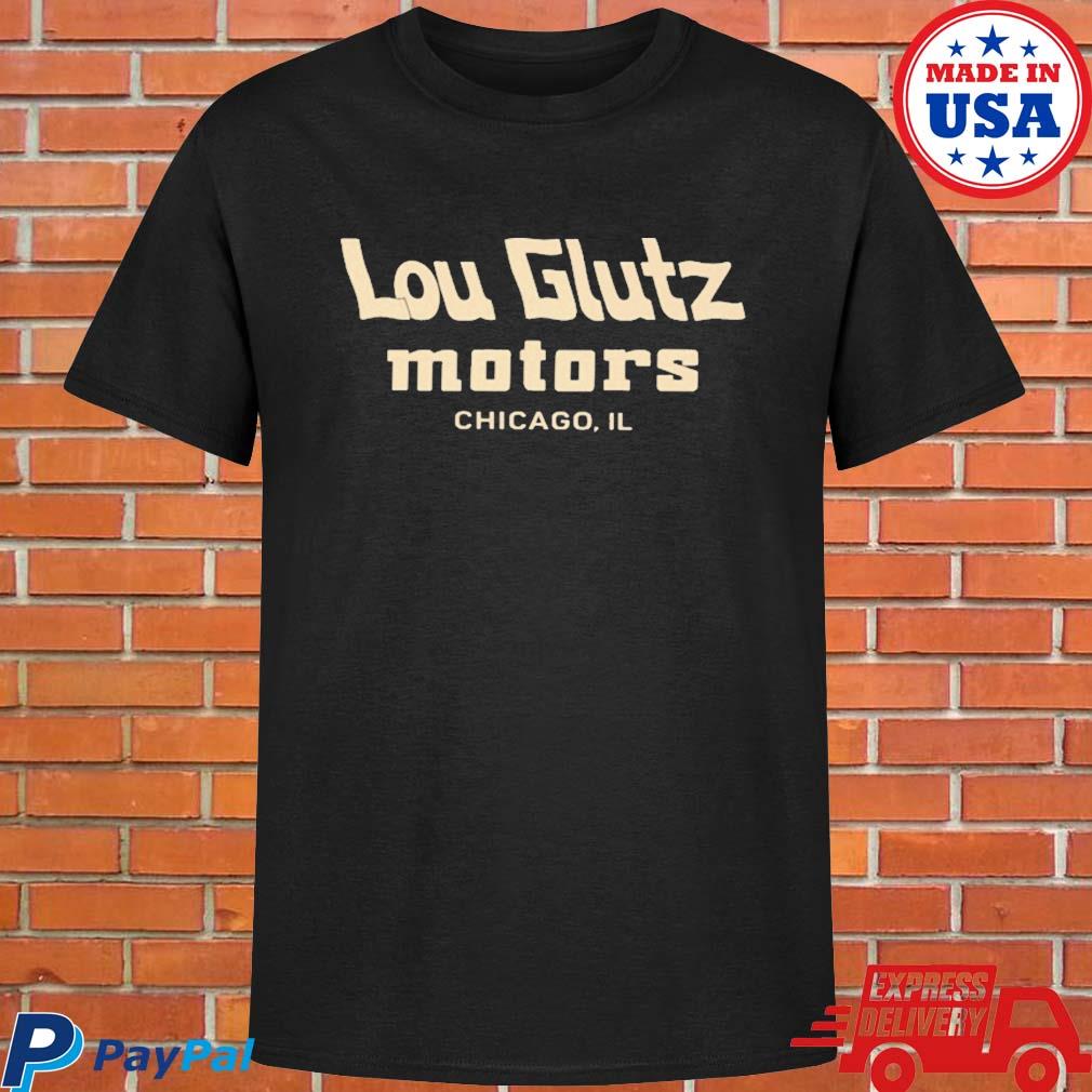 Official Lou glutz motors chicago il T-shirt