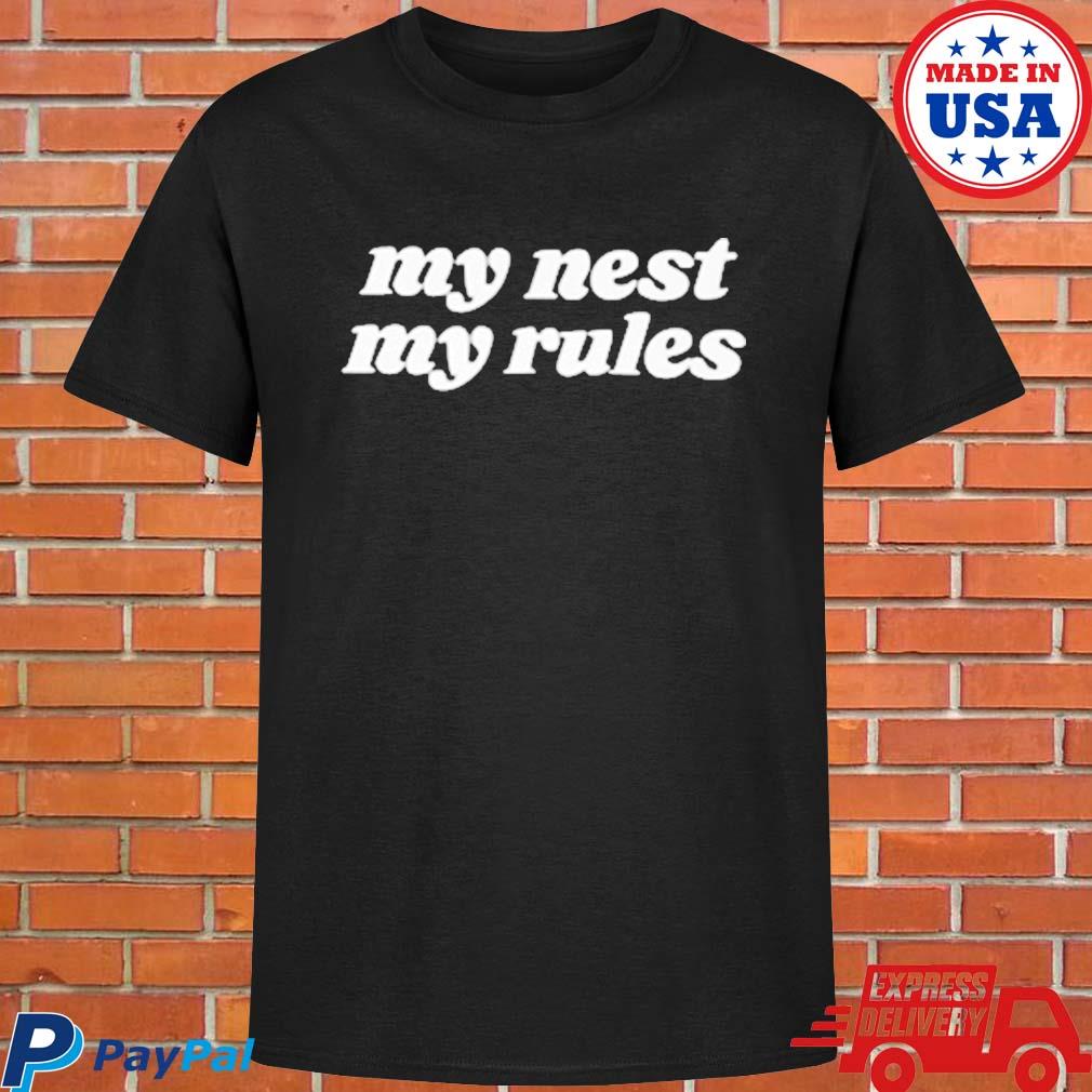 Official My nest my rules T-shirt