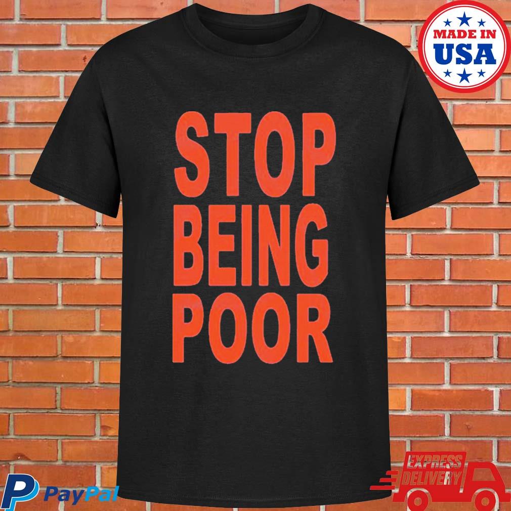 Official official Stop being poor 2023 T-shirt