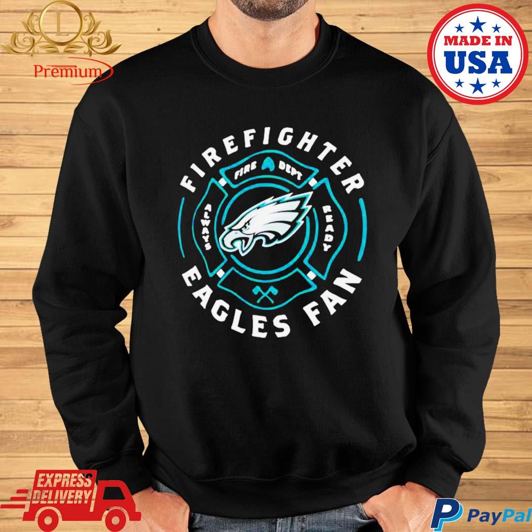 Philadelphia Eagles Firefighter Eagles Fan Shirt, hoodie, sweater, long  sleeve and tank top