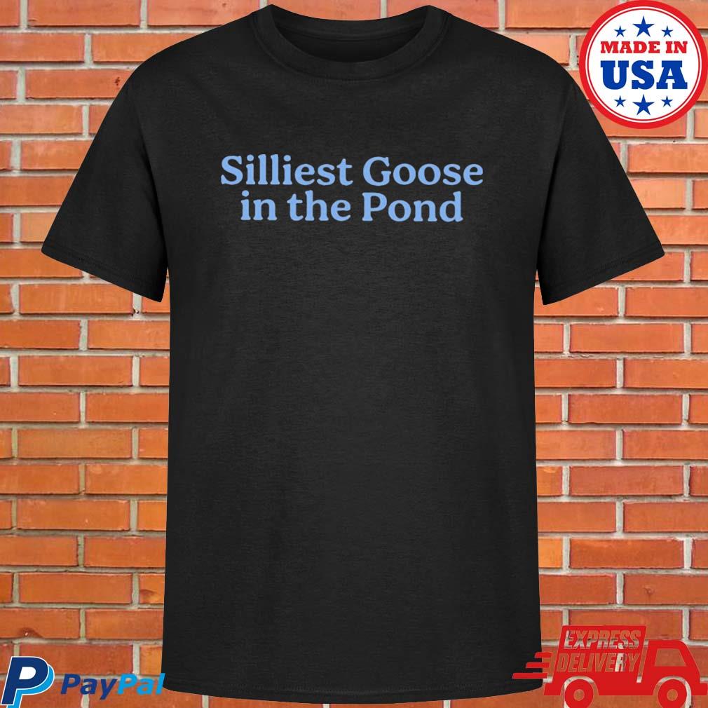 Official Silliest goose in the pond T-shirt