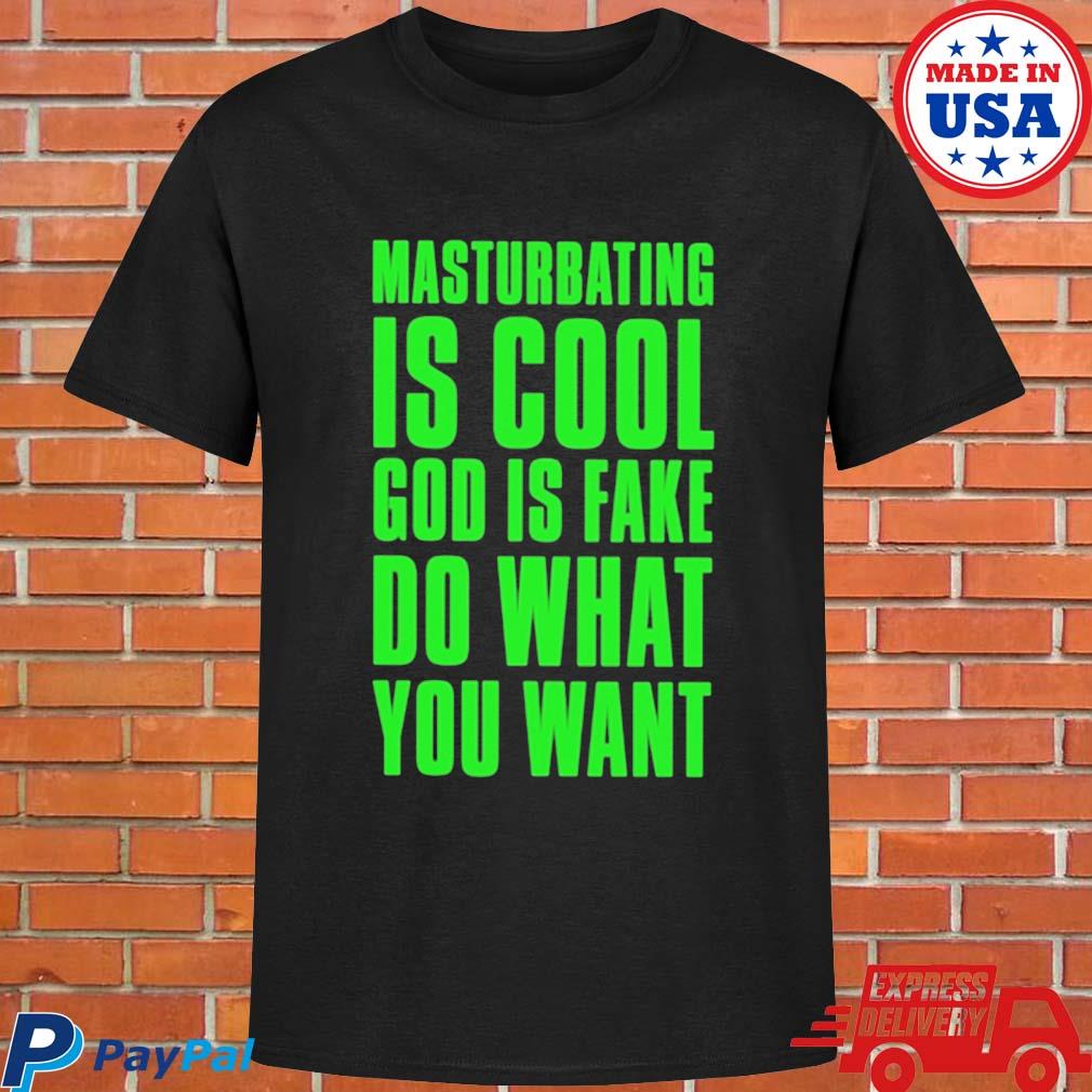 Official Stay sick threads masturbating is cool god is fake do what you want T-shirt