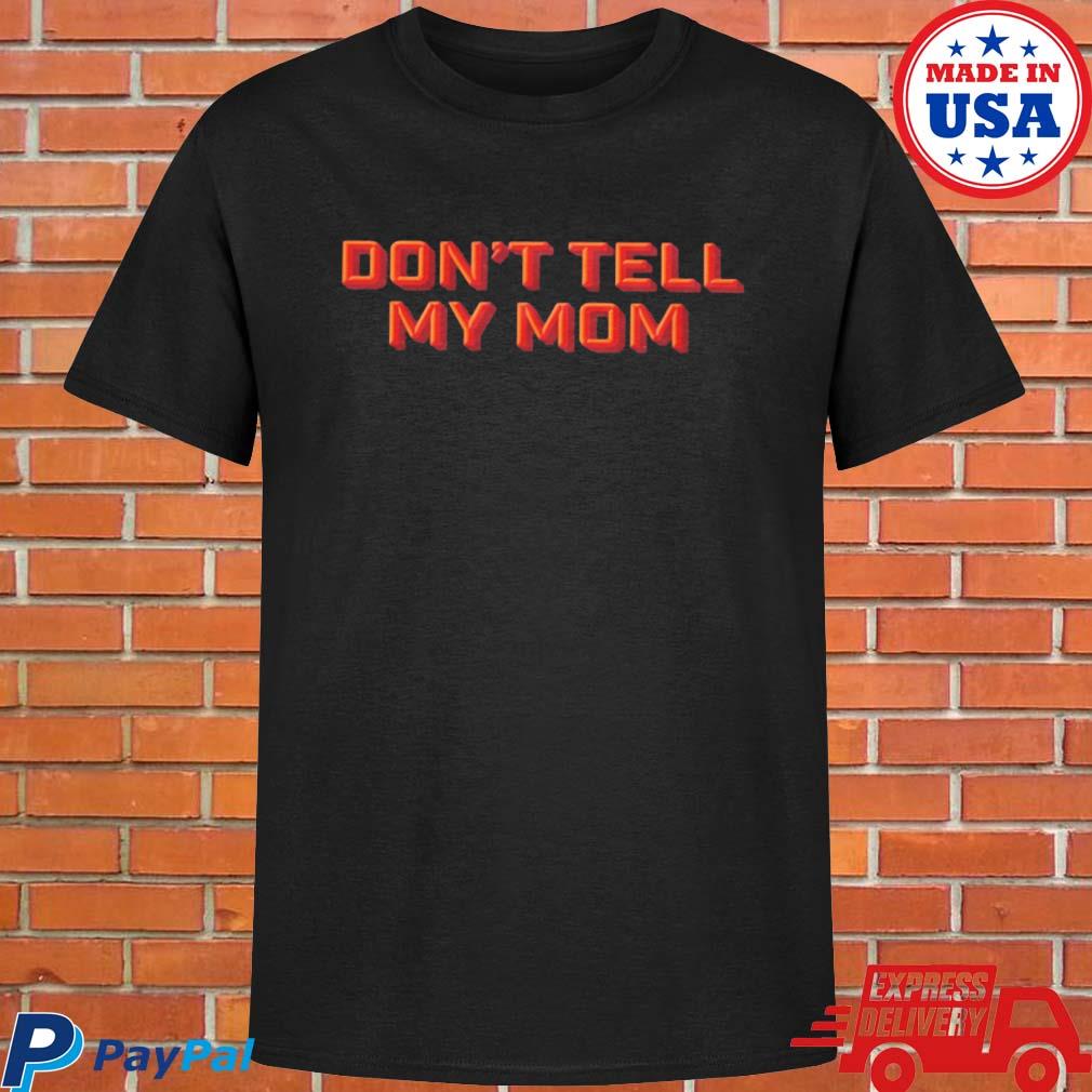 Official Trashcan Paul don't tell my mom T-shirt