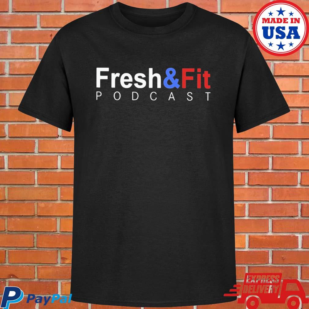 Official Fresh and fit podcast 2023 T-shirt