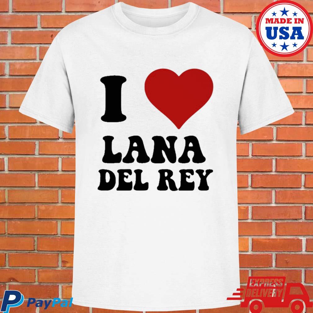 Official I love lana del rey T-shirt