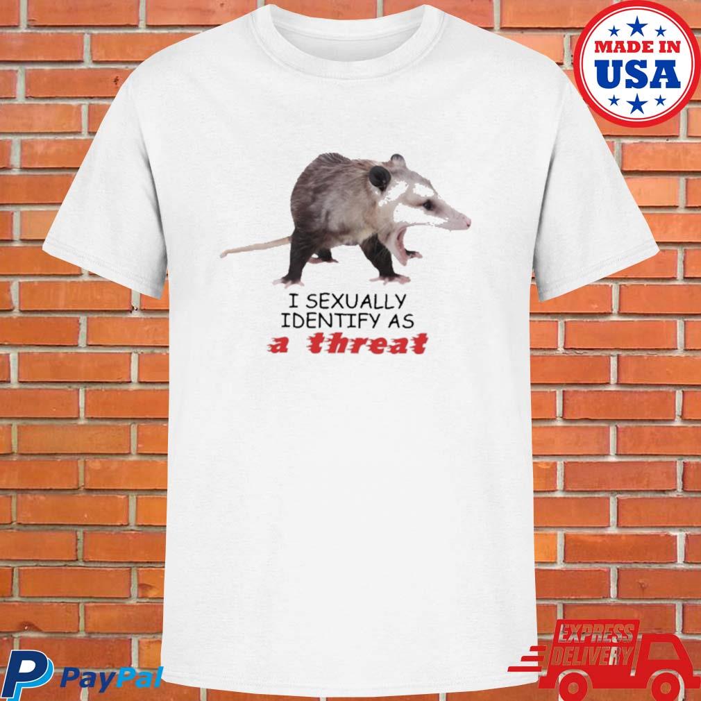 Official I sexually identify as a threat T-shirt