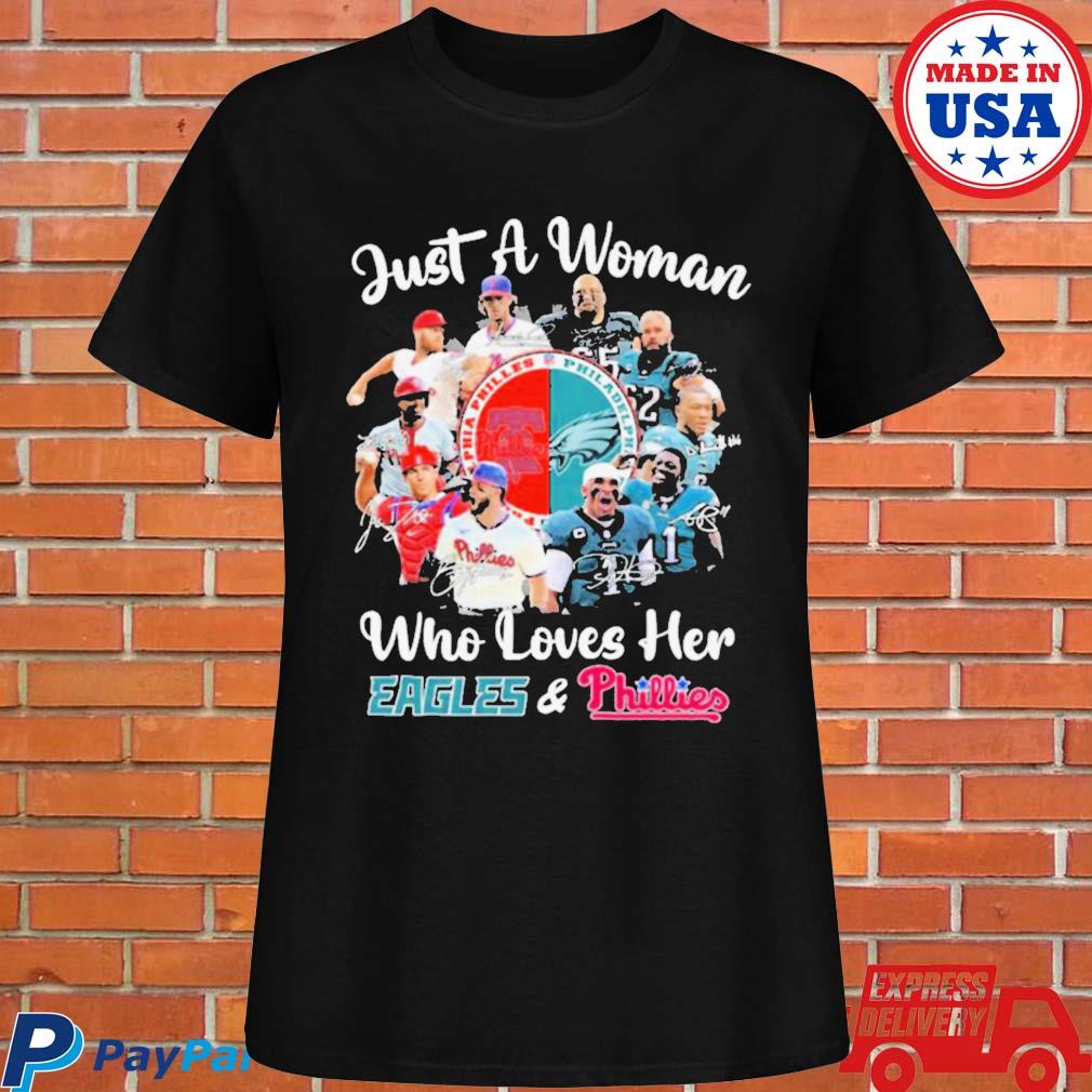 Just A Women Who Love Her Philadelphia Eagles And Phillies Shirt, hoodie,  sweater and long sleeve