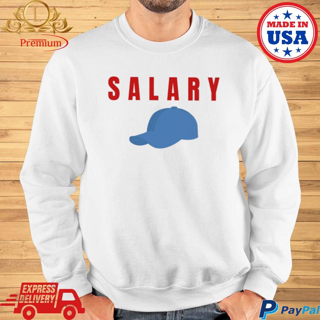 Kyle Crabbs Wearing Salary Shirt, Hoodie, Sweater, Tank Top