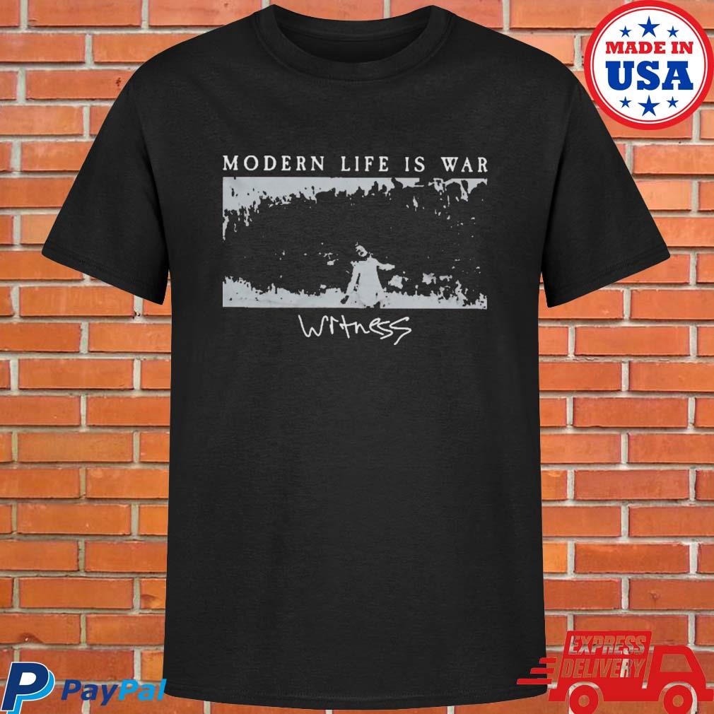 Official Modern life is war witness T-shirt
