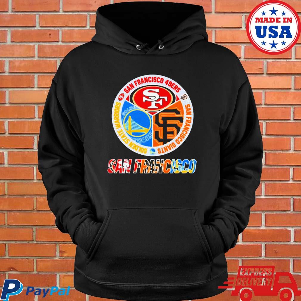 Official golden State Warriors San Francisco Giants And San Francisco 49ers  Shirt, hoodie, sweater, long sleeve and tank top