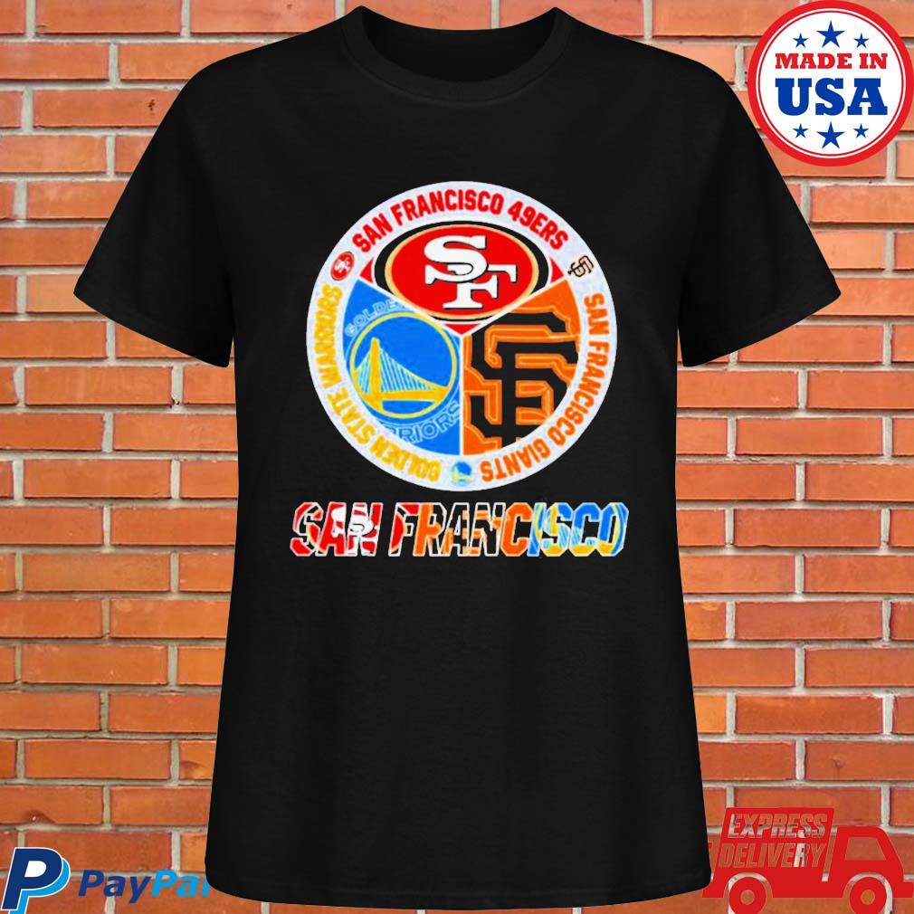 Official golden State Warriors San Francisco Giants And San Francisco 49ers  Shirt, hoodie, sweater, long sleeve and tank top