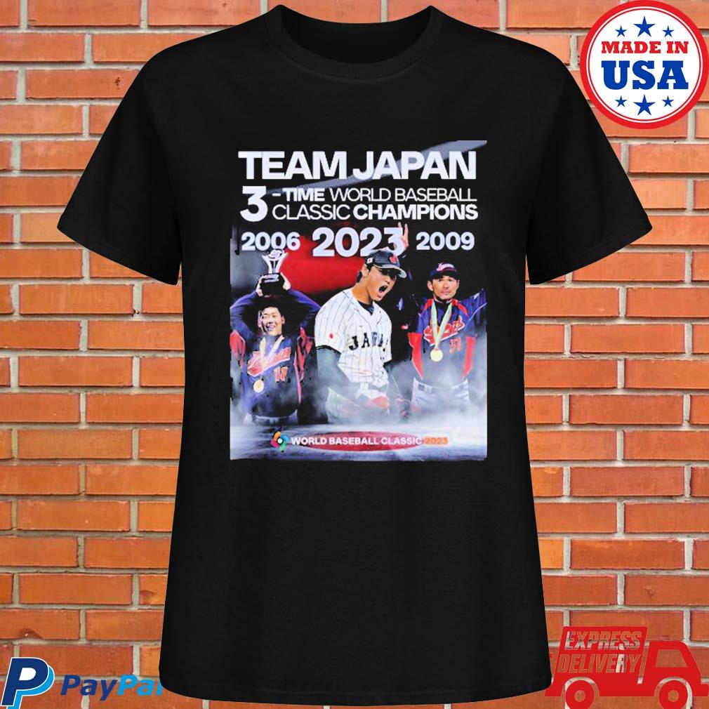 Official Team Japan 3time world baseball classic champions 2006 2009 2023 world  baseball T-shirt, hoodie, tank top, sweater and long sleeve t-shirt