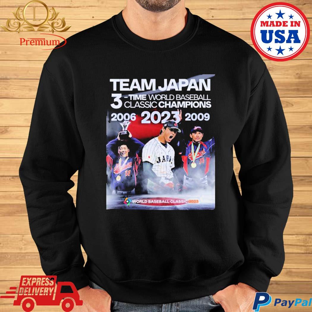 Official Team Japan 3time world baseball classic champions 2006 2009 2023 world  baseball T-shirt, hoodie, tank top, sweater and long sleeve t-shirt