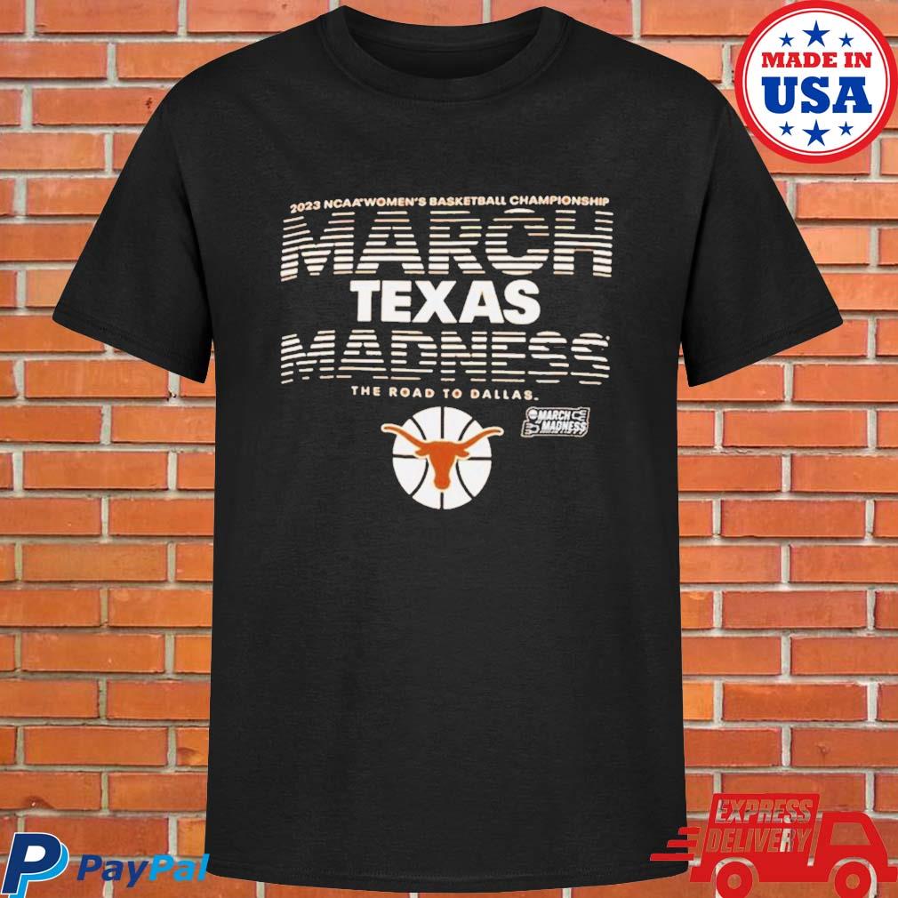 Official Texas longhorns women's basketball 2023 ncaa march madness T-shirt