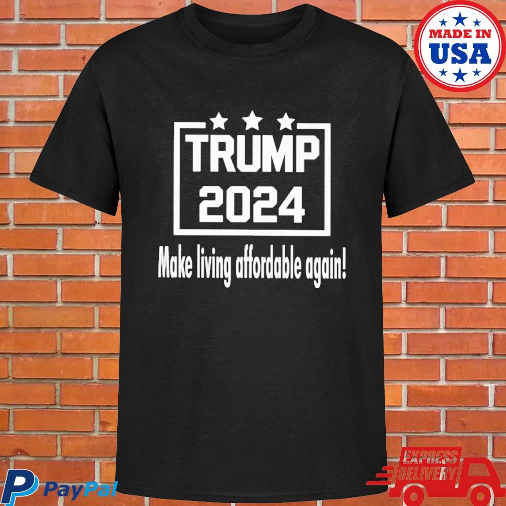 Official Trump 2024 make living affordable again T-shirt