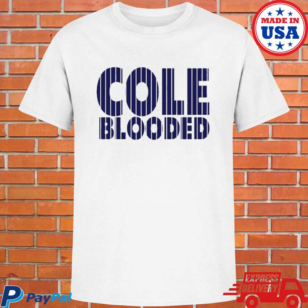 Cole Blooded New York Yankees Shirt - Freedomdesign