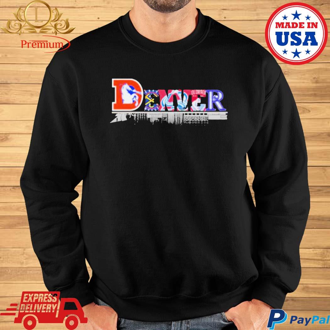 Denver Sport Teams Broncos And Rockies And Avalanche And Nuggets T Shirt,  hoodie, sweater, long sleeve and tank top