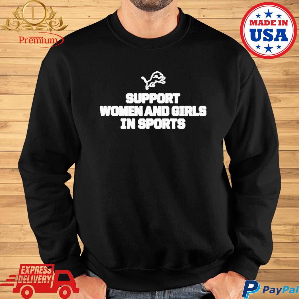 Official Detroit Lions Support Women And Girls In Sports T-shirt, hoodie,  sweater and long sleeve