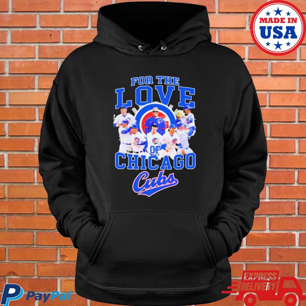 For the love of chicago cubs shirt, hoodie, sweater, long sleeve