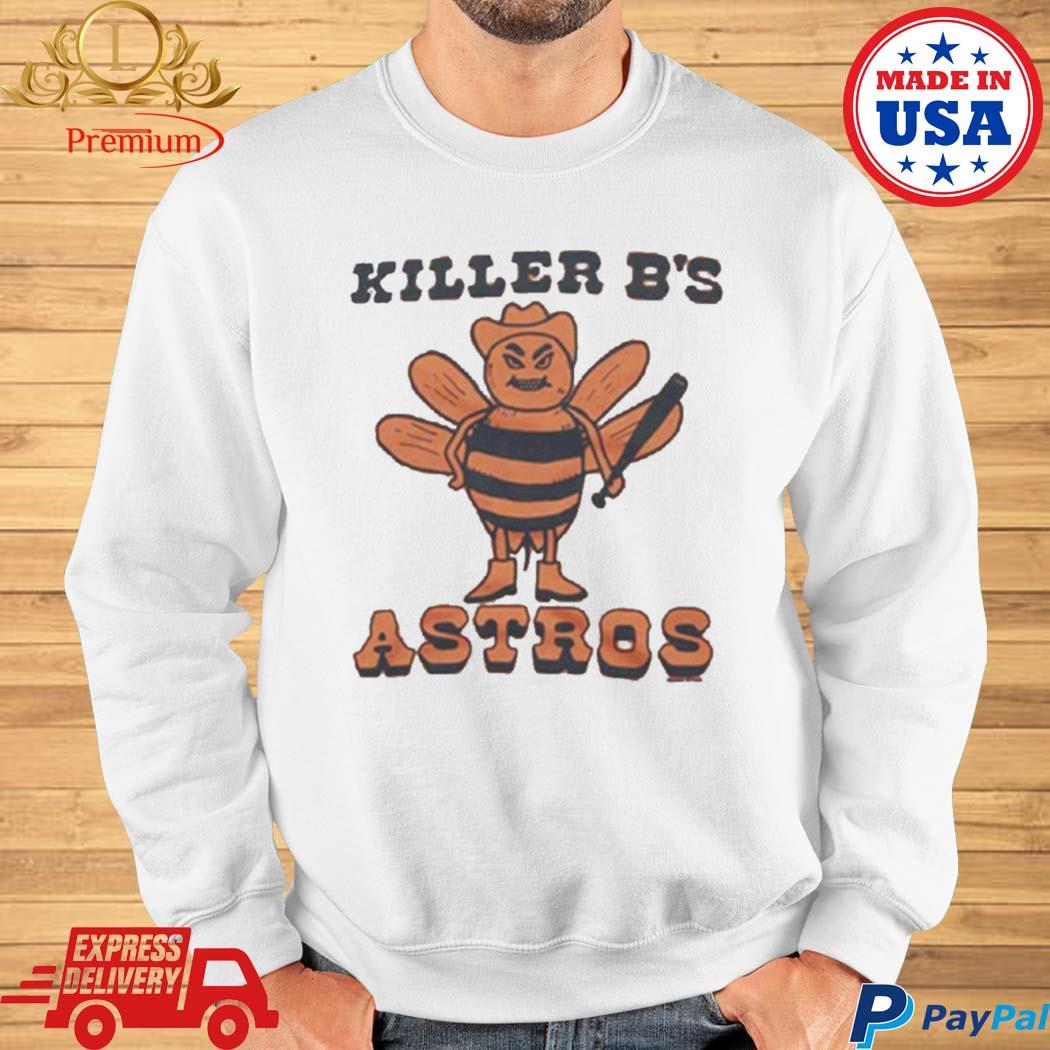 Official Houston astros killer b's T-shirt, hoodie, tank top, sweater and  long sleeve t-shirt