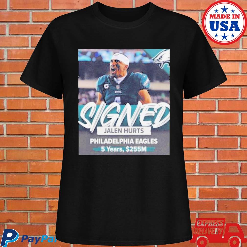 Official Jalen hurts philadelphia eagles 5 years 255m signed T-shirt,  hoodie, tank top, sweater and long sleeve t-shirt