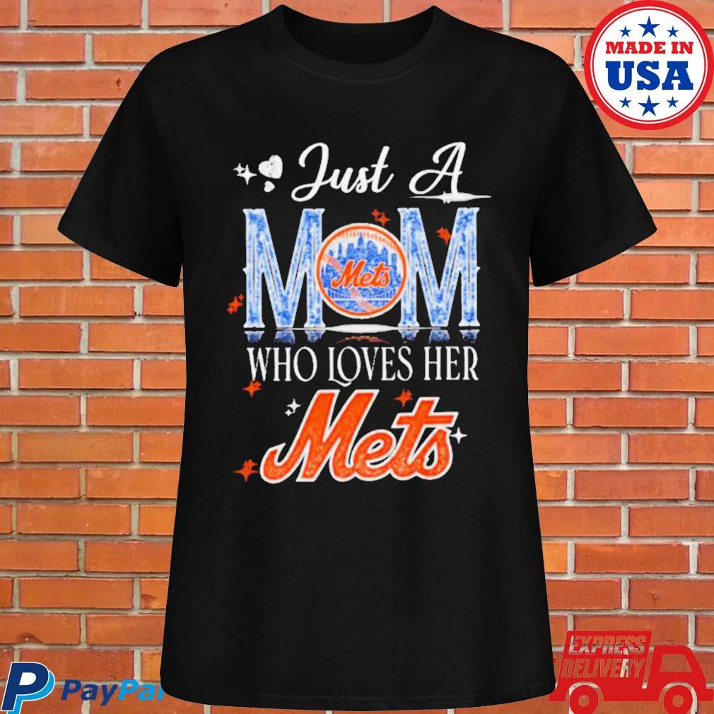 Just a mom who loves her mets T-shirt - Yesweli