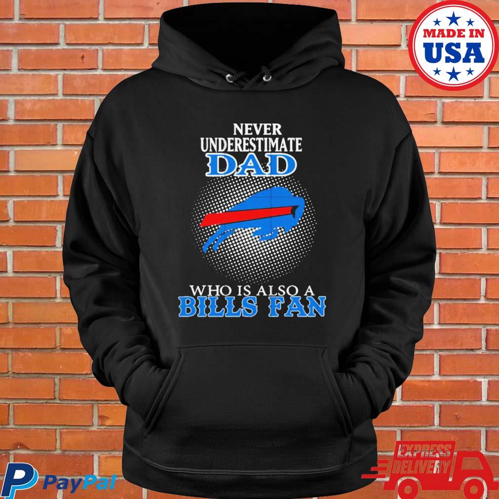 Official Never underestimate dad who is also a Buffalo Bills fan T