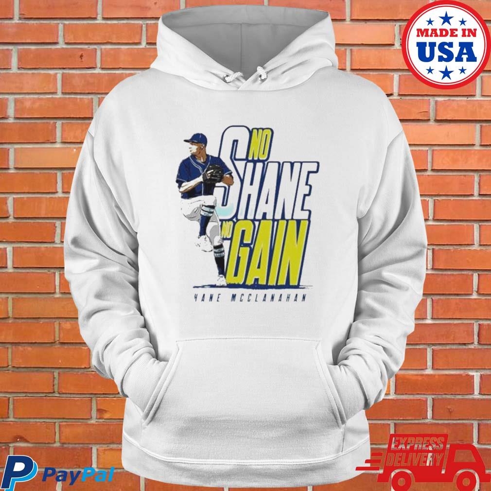 Official No shane no gain shane mcclanahan tampa bay rays shirt, hoodie,  sweater, long sleeve and tank top