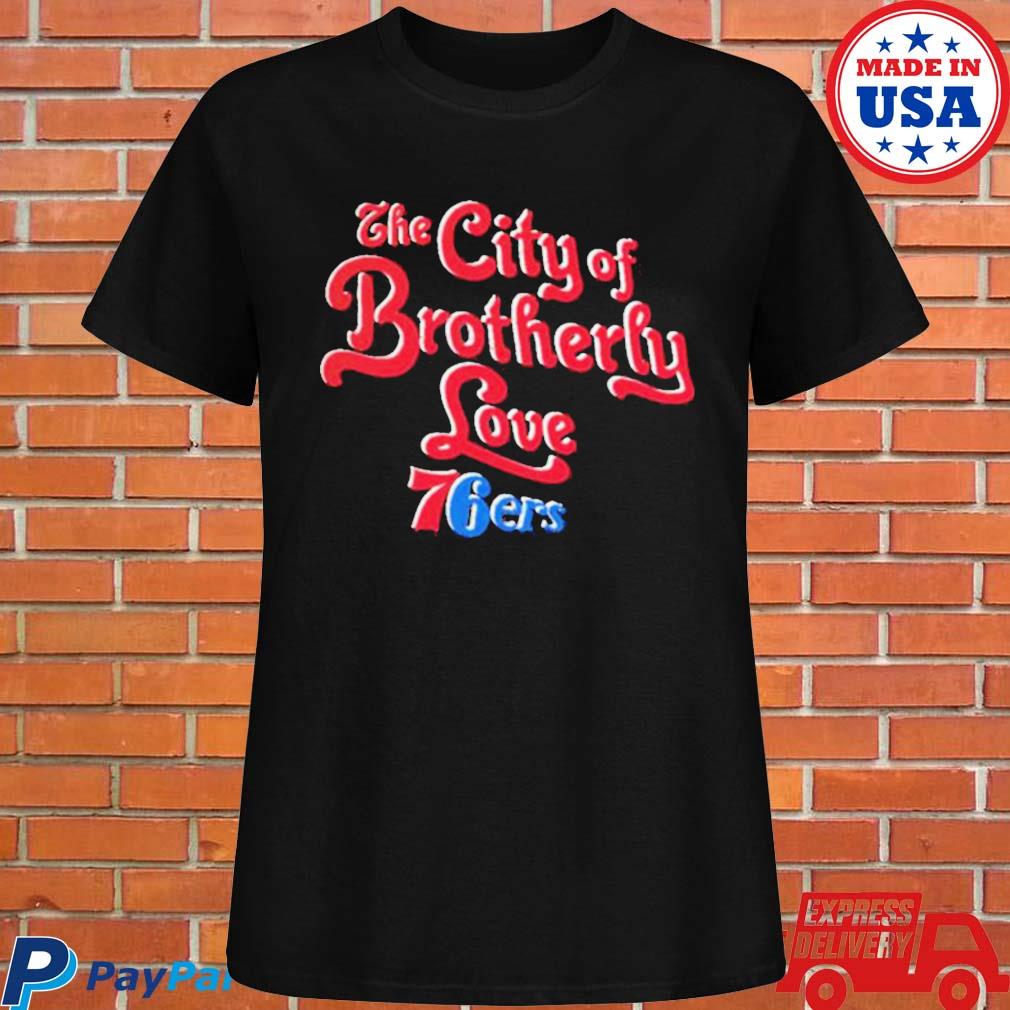 Philadelphia 76ers City of Brotherly love T-shirt, hoodie, sweater, long  sleeve and tank top