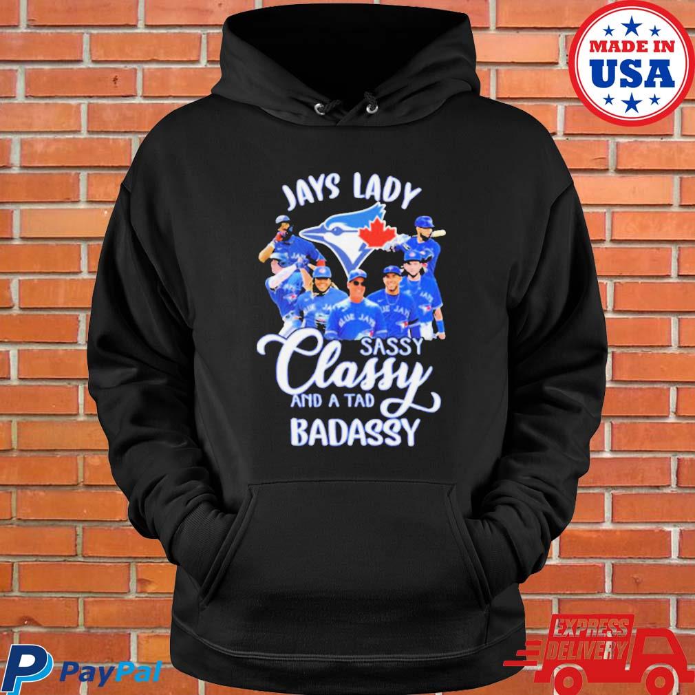 Toronto Blue Jays lady sassy classy and a tad badassy t-shirt