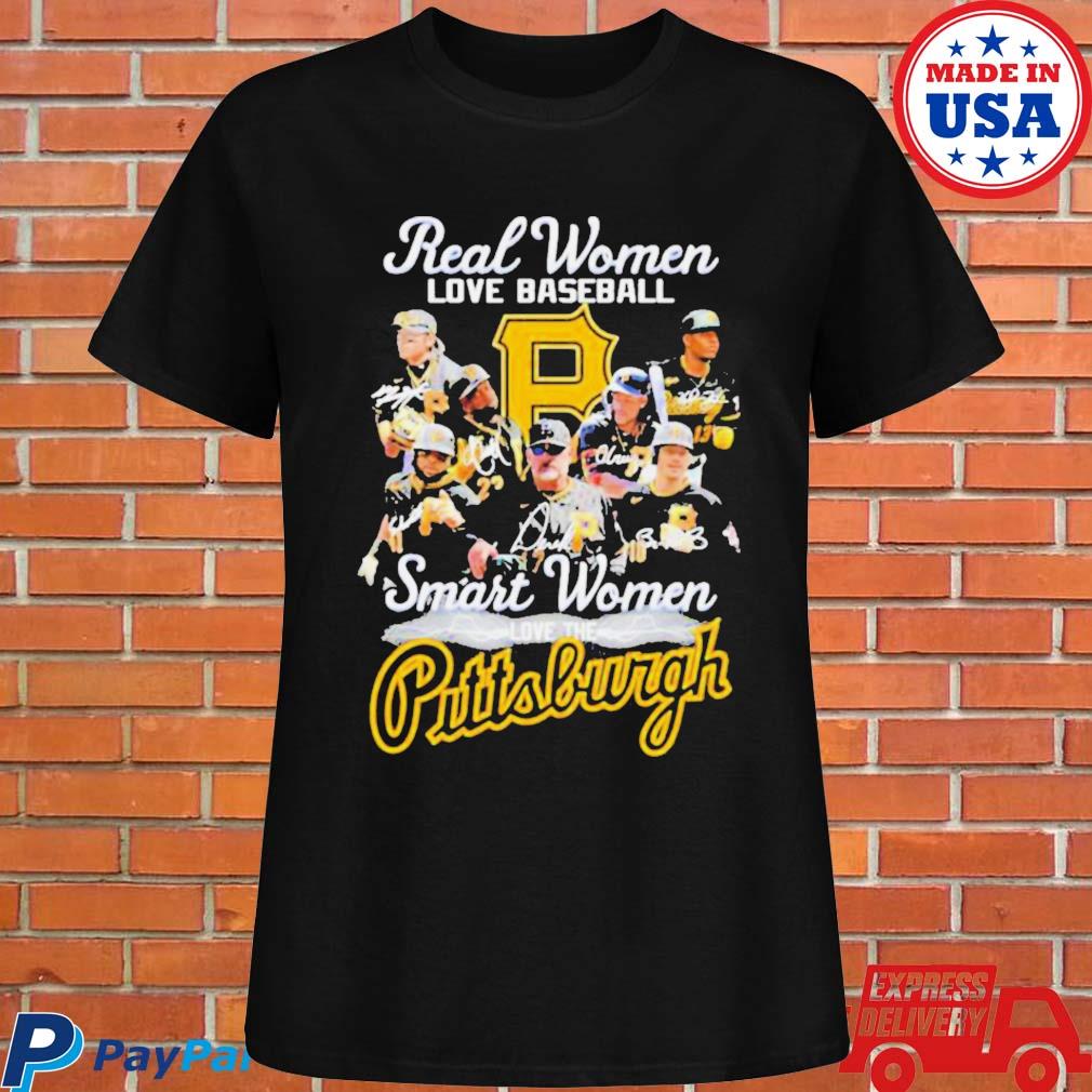 Real Women Love Baseball Smart Women Love The Pittsburgh Pirates