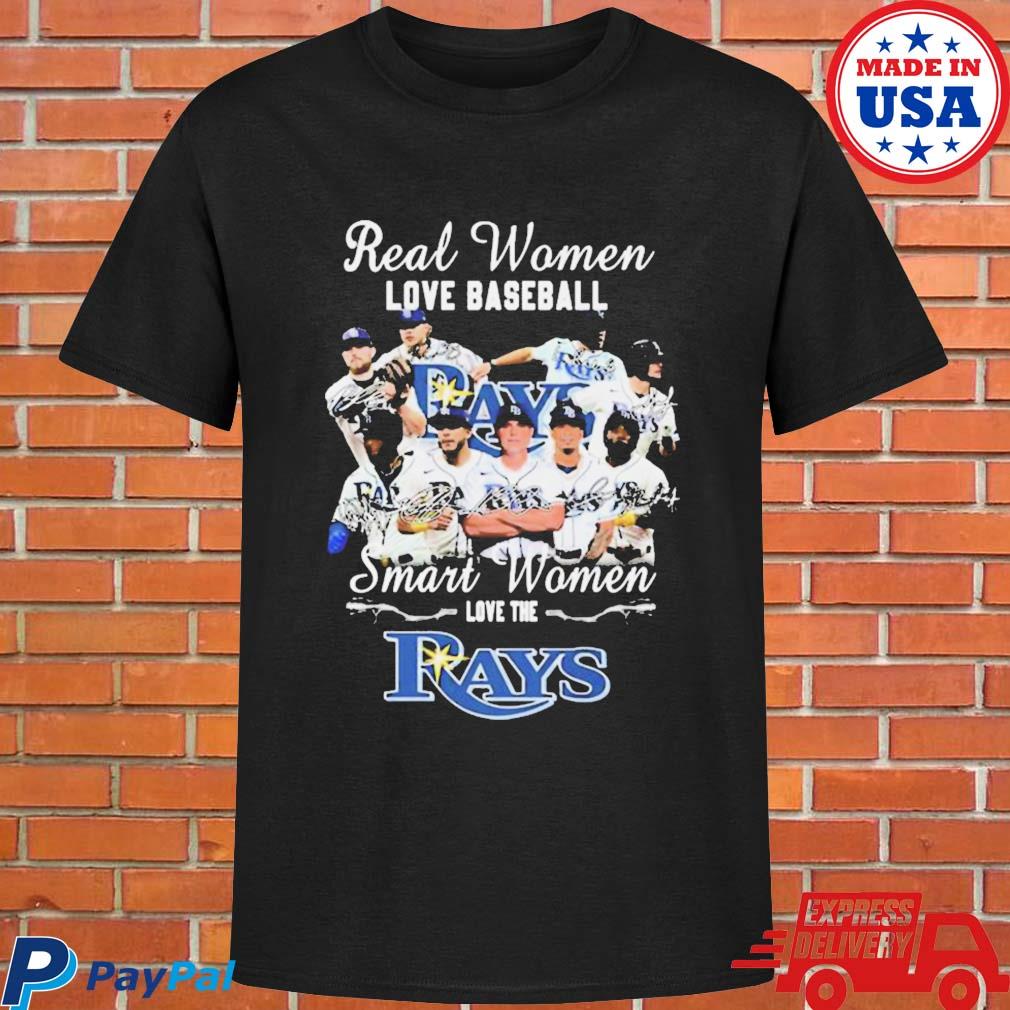 Tampa Bay Rays Real Women love Baseball Smart Women love the Rays  signatures shirt, hoodie, sweater, long sleeve and tank top