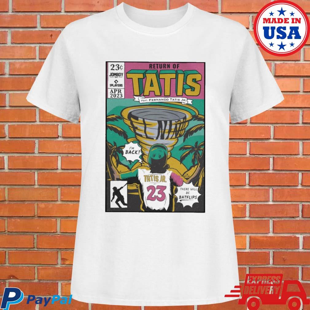 Return of tatis feat fernando tatis jr shirt, hoodie, sweater