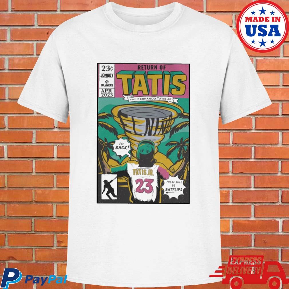 Official Return of tatis feat fernando tatis jr shirt, hoodie, sweater,  long sleeve and tank top