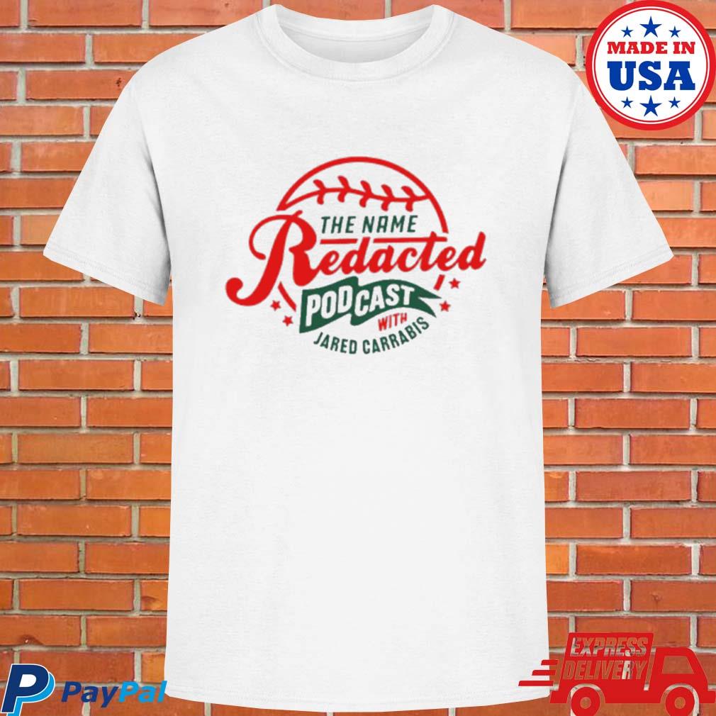 Draftkings Shop The Name Redacted Podcast With Jared Carrabis T Shirt