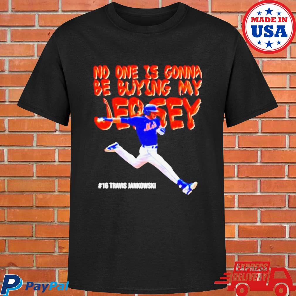 Travis jankowski no one is buying my jersey shirt, hoodie, sweater, long  sleeve and tank top