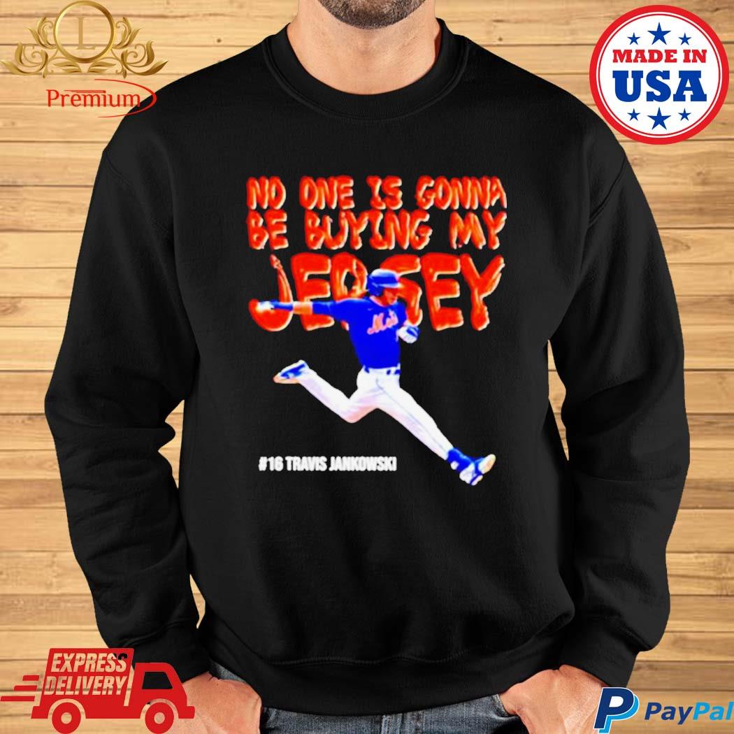 Travis JankowskI no one is gonna be buying my Jersey shirt, hoodie,  sweater, long sleeve and tank top