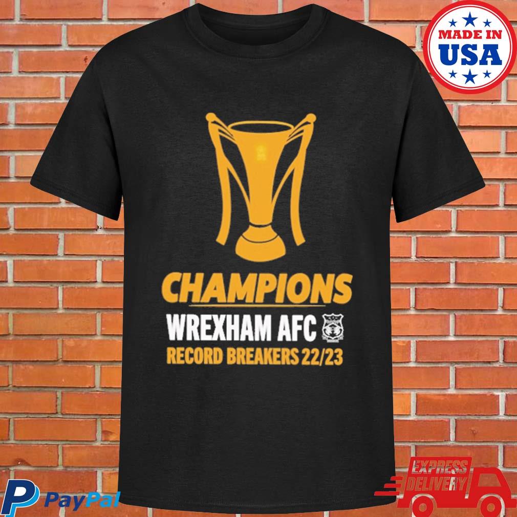 Official Wrexham Afc Merch Champions Wrexham Afc Record Breakers