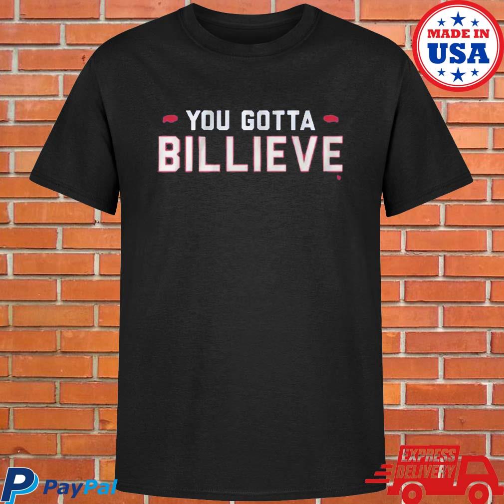 Official Buffalo Bills you gotta billieve T-shirt, hoodie, tank top, sweater  and long sleeve t-shirt