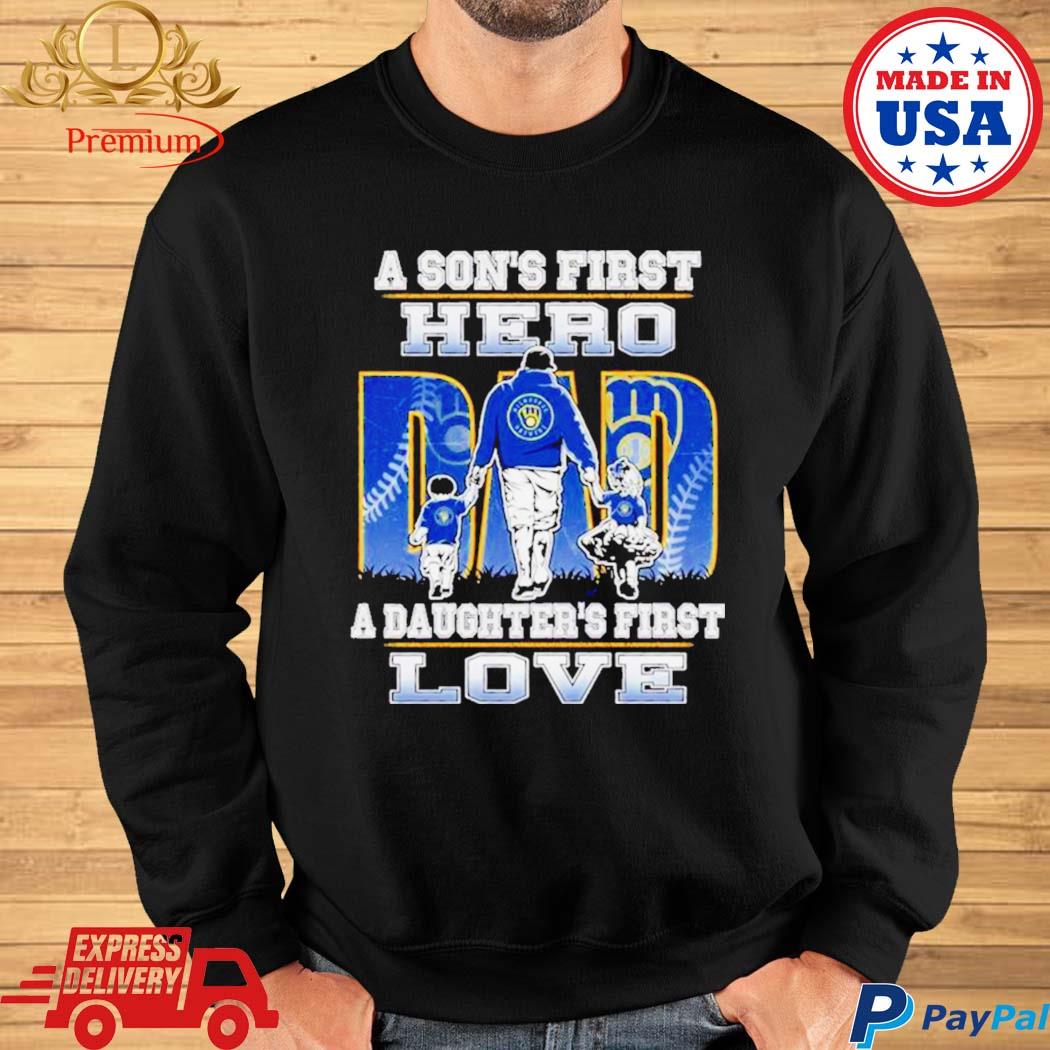 A son's first hero a daughter's first love Milwaukee brewers Shirt