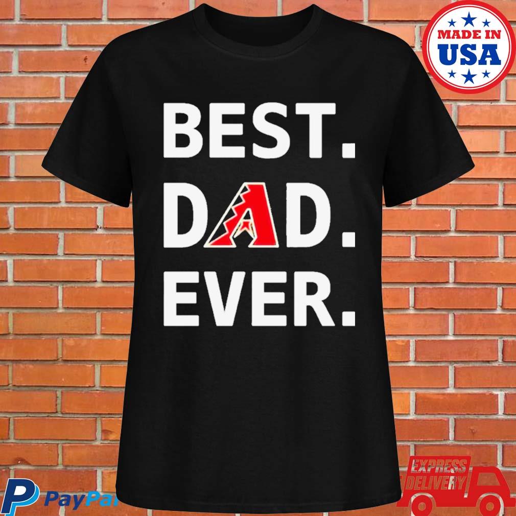 Arizona Diamondbacks Best Dad Ever Logo Father's Day T-Shirt