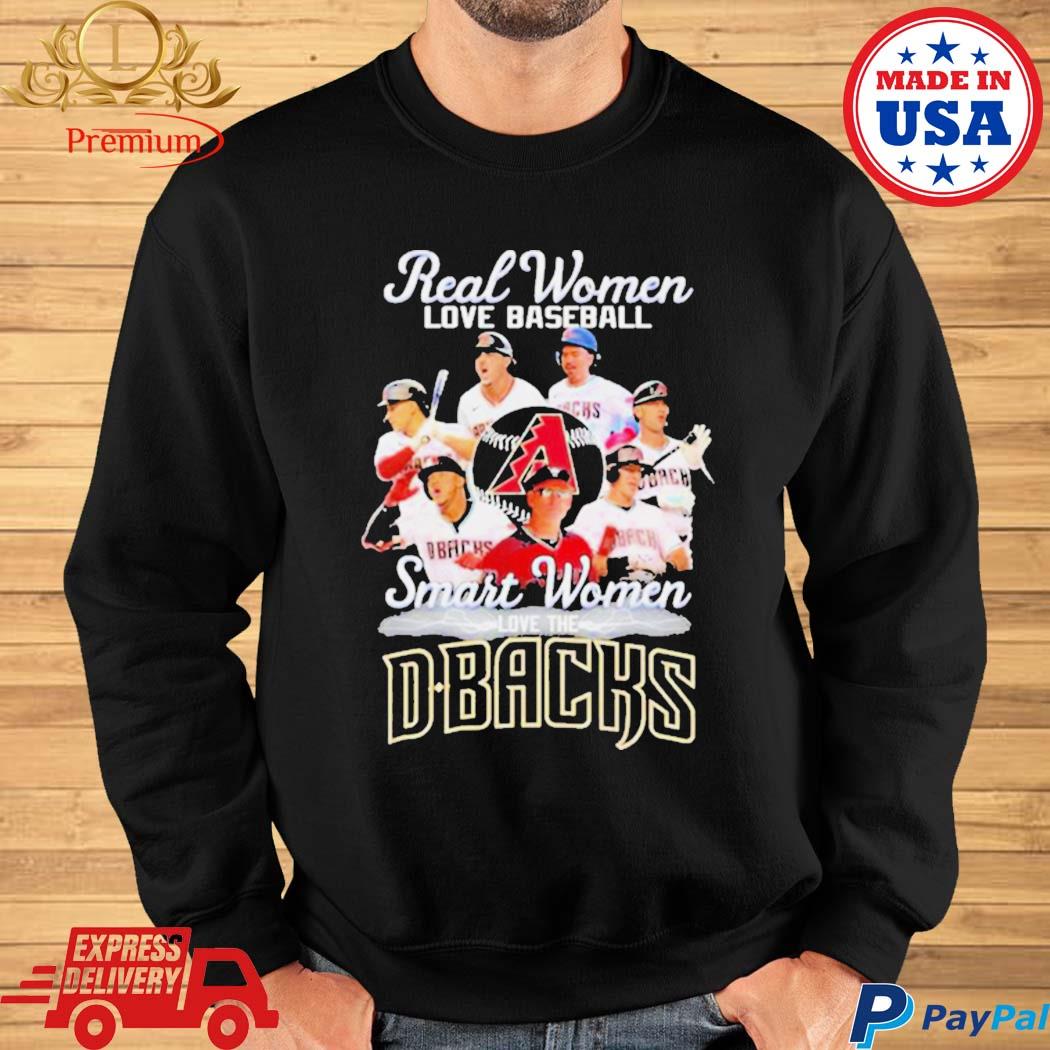 Official Real Women Love Baseball Smart Women Love The Arizona Diamondbacks  Two Sided Shirt, hoodie, sweater, long sleeve and tank top